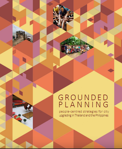 Grounded Planning: People-centred strategies for city upgrading in Thailand and the Philippines